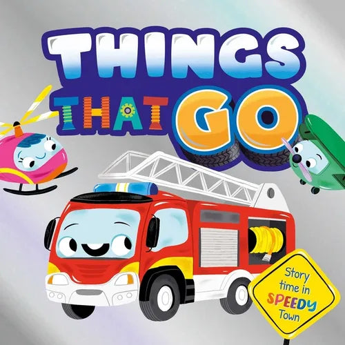Things That Go: Story Time in Speedy Town - Board Book