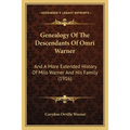 Genealogy Of The Descendants Of Omri Warner: And A More Extended History Of Milo Warner And His Family (1916) - Paperback