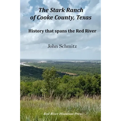 The Stark Ranch of Cooke County, Texas: History that Spans the Red River