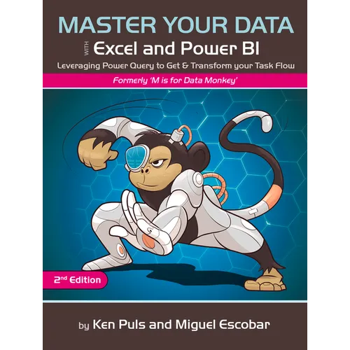 Master Your Data with Power Query in Excel and Power Bi: Leveraging Power Query to Get & Transform Your Task Flow - Paperback
