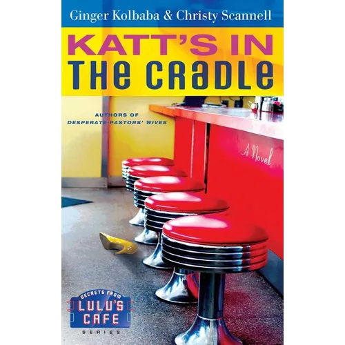 Katt's in the Cradle: A Secrets from Lulu's Cafe Novel - Paperback