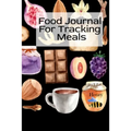 Food Journal For Tracking Meals: Keto Diet Planner Journal For Women To Write In Notes About Food, Dieting, Goals, Priorities & Quick-Fix Recipes for - Paperback