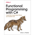 Functional Programming with C#: Create More Supportable, Robust, and Testable Code - Paperback