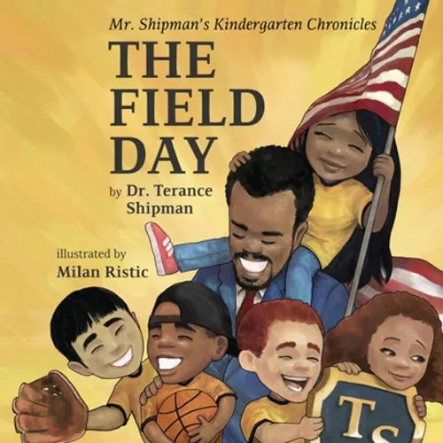 Mr. Shipman's Kindergarten Chronicles: The Field Day - Paperback