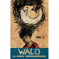 Walo: La odisea centroamericana (Vol. 1) - Paperback