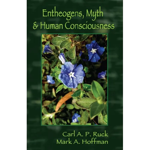 Entheogens, Myth & Human Consciousness - Paperback