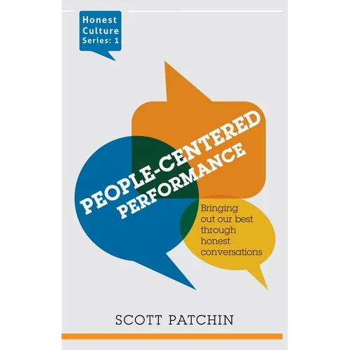 People-Centered Performance: Bringing out our best through honest conversation - Paperback