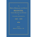 The Birth, Marriage and Death Register, Church Records and Epitaphs of Lancaster, Massachusetts. 1643-1850