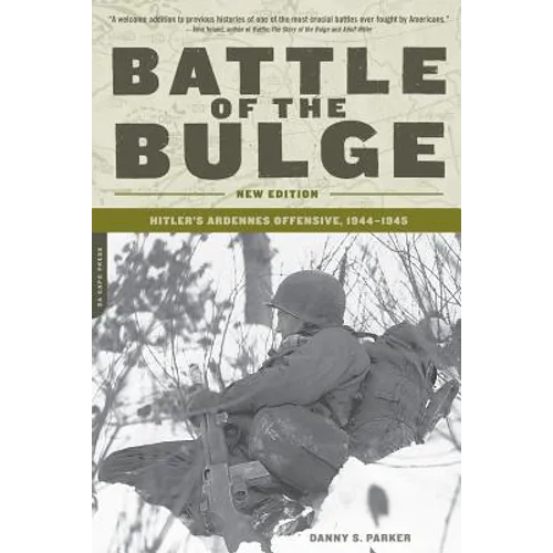 Battle of the Bulge: Hitler's Ardennes Offensive, 1944-1945 - Paperback