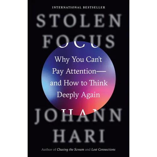 Stolen Focus: Why You Can't Pay Attention--And How to Think Deeply Again - Paperback