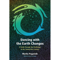 Dancing with the Earth Changes: A Guide Through the Challenges of the Twenty-First Century - Paperback