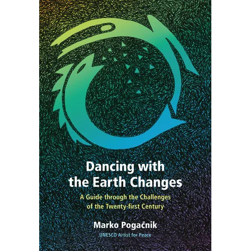 Dancing with the Earth Changes: A Guide Through the Challenges of the Twenty-First Century - Paperback
