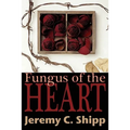 Fungus of the Heart - Paperback