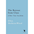 The Retreat from Class: A New 'True' Socialsim - Paperback