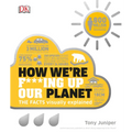 How We're F***ing Up Our Planet - Hardcover