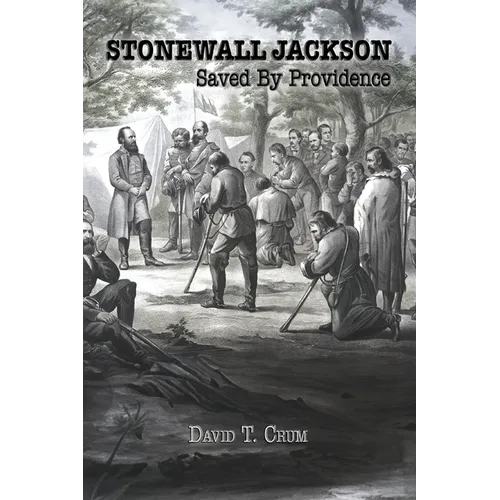 Stonewall Jackson: Saved By Providence - Paperback