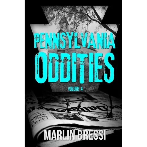 Pennsylvania Oddities Volume 4