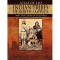 Atlas of the Indian Tribes of North America and the Clash of Cultures