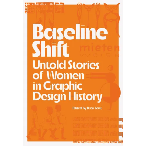 Baseline Shift: Untold Stories of Women in Graphic Design History - Paperback
