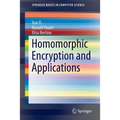 Homomorphic Encryption and Applications - Paperback