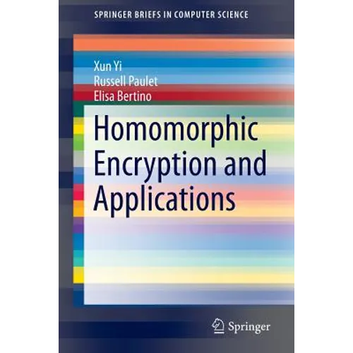 Homomorphic Encryption and Applications - Paperback