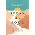Speak, My Soul: Listening to the Divine with Holy Purpose - Paperback