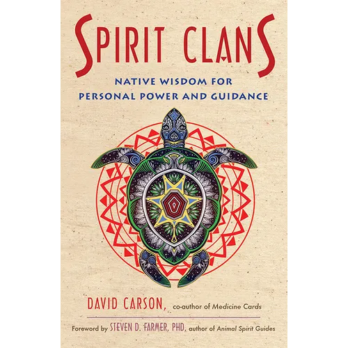 Spirit Clans: Native Wisdom for Personal Power and Guidance - Paperback