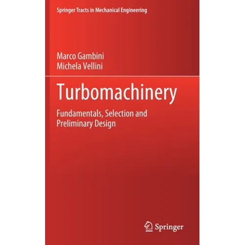 Turbomachinery: Fundamentals, Selection and Preliminary Design - Hardcover