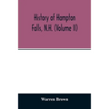History of Hampton Falls, N.H. (Volume II) Containing the Church History and many other things not previously recorded - Paperback