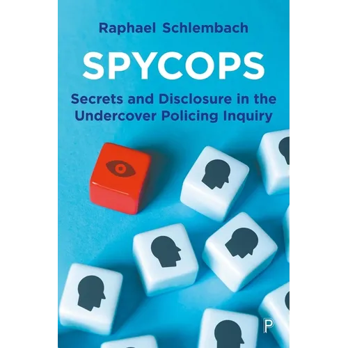 Spycops: Secrets and Disclosure in the Undercover Policing Inquiry - Paperback
