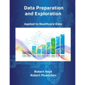Data Preparation and Exploration: Applied to Healthcare Data - Paperback