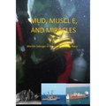 Mud, Muscle, and Miracles: Marine Salvage in the United States Navy