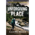 An Unforgiving Place - Hardcover