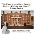 "The Richest and Most Famous Private Chef in the World" Joseph Donon: Gilded Age Dining with Florence Vanderbilt Twombly