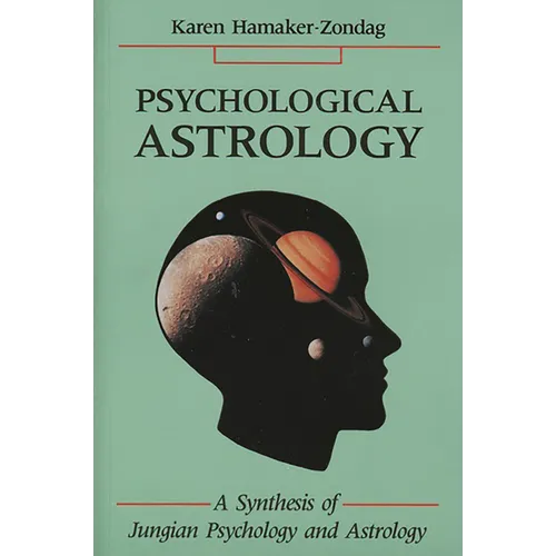 Psychological Astrology: A Synthesis of Jungian Psychology and Astrology - Paperback