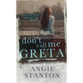 Don't Call Me Greta - Hardcover
