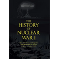 The History of Nuclear War I: How Hiroshima and Nagasaki Were Devastated by Nuclear Weapons in August 1945.