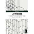 Law and Food: Regulatory Recipes of Culinary Issues