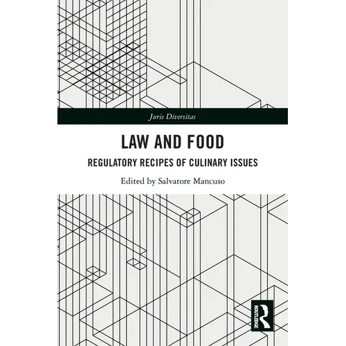 Law and Food: Regulatory Recipes of Culinary Issues