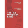 The Five-Paragraph Essay: Instructions and Exercises for Mastering Essay Writing - Paperback