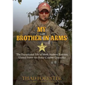 My Brother in Arms: The Exceptional Life of Mark Andrew Forester, United States Air Force Combat Controller