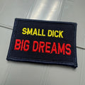 As Seen on Socials - Small Dick BIG DREAMS  - 2x3 Patch - Navy w/Yellow/Red