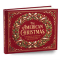The American Christmas: A Nostalgic Celebration of Christmas Through The Generations