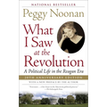 What I Saw at the Revolution: A Political Life in the Reagan Era