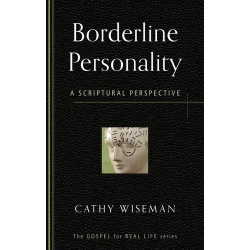 Borderline Personality: A Scriptural Perspective - Paperback