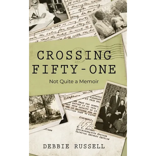 Crossing Fifty-One: Not Quite a Memoir - Hardcover