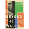 Beyond the Wager: The Christian Brilliance of Blaise Pascal - Paperback