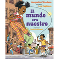 El Mundo Era Nuestro - Hardcover