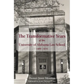 The Transformative Years of the University of Alabama Law School, 1966-1970