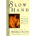 Slow Hand: Women Writing Erotica - Paperback